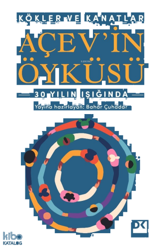 Açev’in Öyküsü;Kökler ve Kanatlar