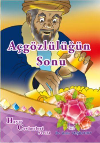Açgözlülüğün Sonu; Hayır Cevherleri Serisi