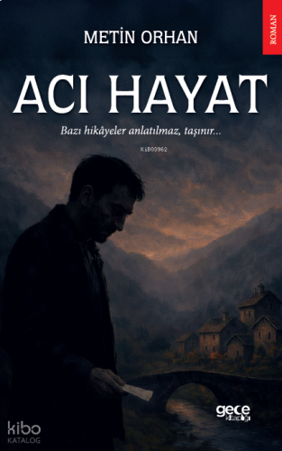 Acı Hayat;Bazı Hikayeler Anlatılmaz Taşınır