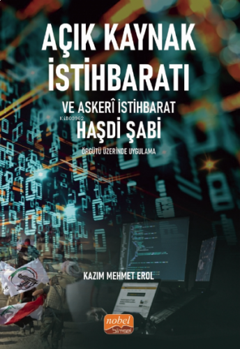 Açık Kaynak İstihbaratı ve Askeri İstibaharat ;Haşdi Şabi Örgütü Üzerinde Uygulama