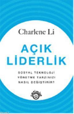 Açık Liderlik; Sosyal Teknoloji Yönetme Tarzınızı Nasıl Değiştirir?