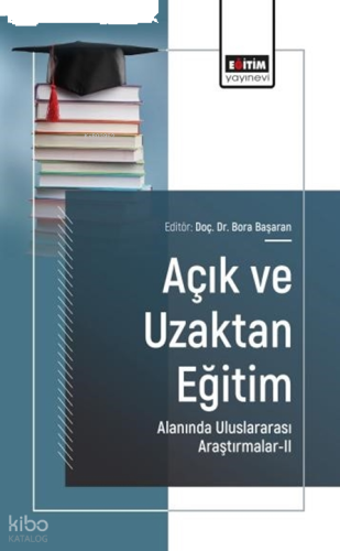 Açık ve Uzaktan Eğitim Alanında Uluslararası Araştırmalar - II