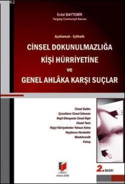 Açıklamalı - İçtihatlı Cinsel Dokunulmazlığa Kişi Hürriyetine ve Genel Ahlaka Karşı Suçlar