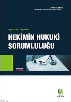 Açıklamalı, İçtihatlı Hekimin Hukuki Sorumluluğu