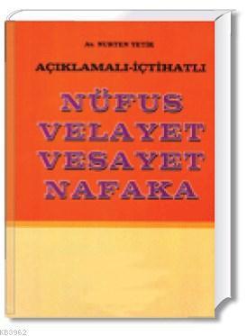 Açıklamalı İçtihatlı Nüfus - Velayet - Vesayet - Nafaka