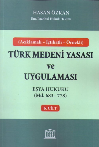 Açıklamalı - İçtihatlı - Örnekli Eşya Hukuku Türk Medeni Yasası ve Uygulaması