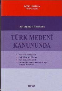 Açıklamalı - İçtihatlı Türk Medeni Kanununda
