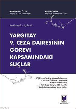 Açıklamalı - İçtihatlı Yargıtay 9. Ceza Dairesinin Görevi Kapsamındaki Suçlar