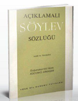 Açıklamalı Söylev Sözlüğü; Doğumunun 100. yılında Atatürk'e Armağan