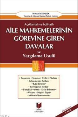 Açıklamalı ve İçtihatlı Aile Mahkemelerinin Görevine Giren Davalar ve Yargılama Usulü