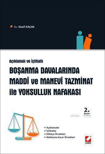 Açıklamalı ve İçtihatlı Boşanma Davalarında Maddi ve Manevi Tazminat İle Yoksulluk Nafakası