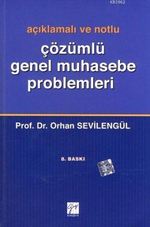 Açıklamalı ve Notlu Çözümlü Genel Muhasebe Problemleri