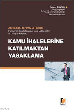 Açıklamalı, Yorumlu ve İçtihatlı Kamu İhalelerine Katılmaktan Yasaklama