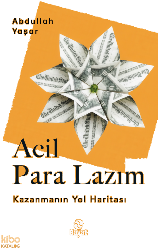 Acil Para Lazım;Kazanmanın Yol Haritası