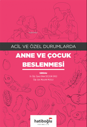 Acil ve Özel Durumlarda Anne ve Çocuk Beslenmesi