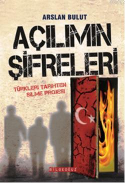 Açılımın Şifreleri; Türkleri Tarihten Silme Projesi