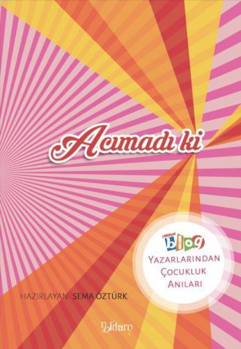 Acımadı ki; Milliyet Blog Yazarlarından Çocukluk Anıları