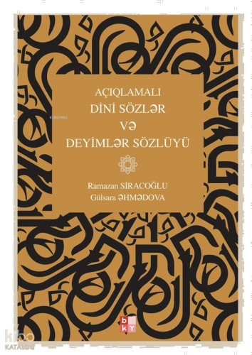 Açıqlamalı Dini Sözlər və Deyimlər Sözlüyü