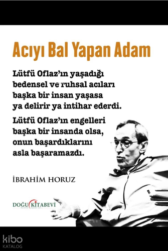 Acıyı Bal Yapan Adam