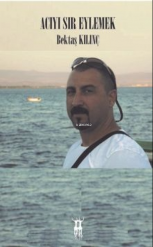 Acıyı Sır Eylemek