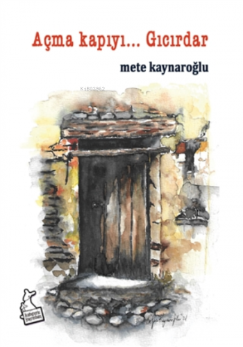 Açma Kapıyı… Gıcırdar