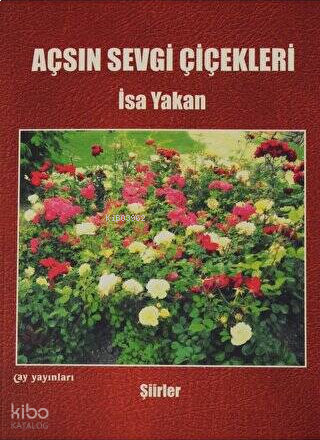 Açsın Sevgi Çiçekleri;Şiirler
