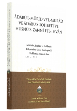 Adabül Mürid Vel Murad Ve Adabüs Sohbeti Ve Husnüz Zanni Fil İhvan Ara