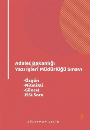 Adalet Bakanlığı Yazı İşleri Müdürlüğü Sınavı ;Özgün,Nitelikli,Güncel,1551 Soru