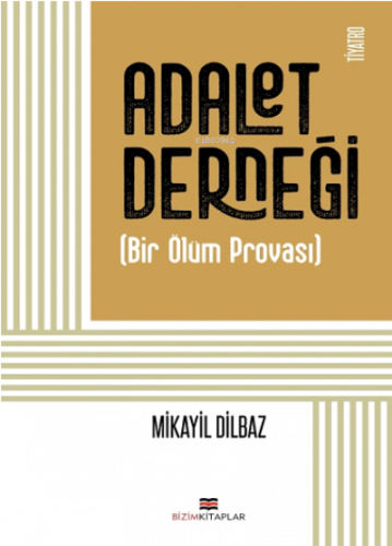 Adalet Derneği ;(Bir Ölüm Provası)