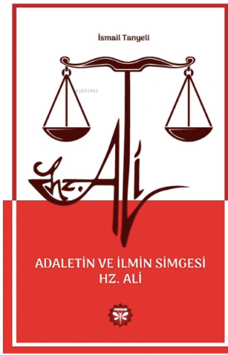 Adaletin ve İlmin Simgesi Hz. Ali