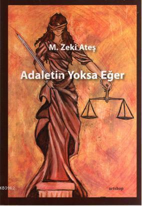 Adaletin Yoksa Eğer