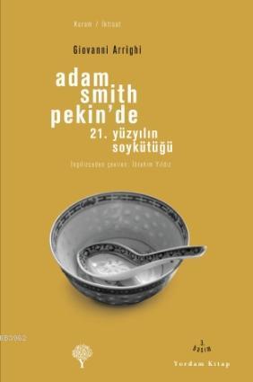 Adam Smith Pekin'de; 21. Yüzyılın Soykütüğü