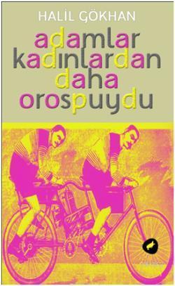 Adamlar Kadınlardan Daha Orospuydu