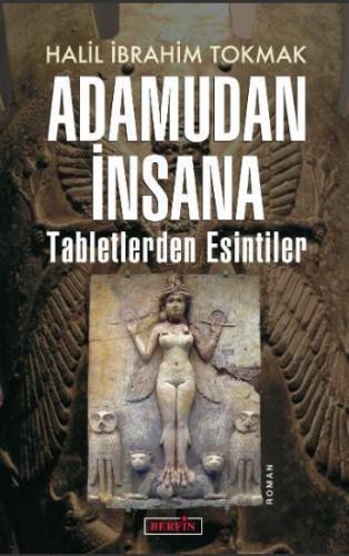 Adamudan İnsana; Tabletlerden Esintiler