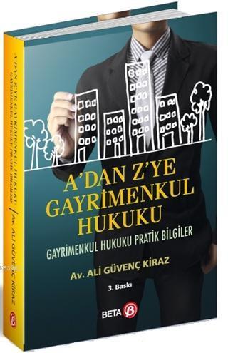 A'dan Z'ye Gayrimenkul Hukuku; Gayrimenkul Hukuku Pratik Bilgileri