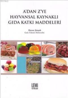 A'dan Z'ye Hayvansal Kaynaklı Gıda Katkı Maddeleri