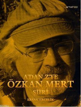 A'dan Z'ye| Özkan Mert; Şiiri