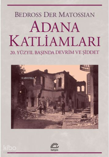 Adana Katliamları;20. Yüzyıl Başında Devrim Ve Şiddet