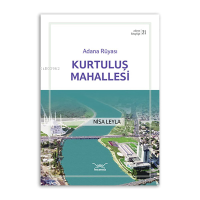 Adana Rüyası - Kurtuluş Mahallesi
