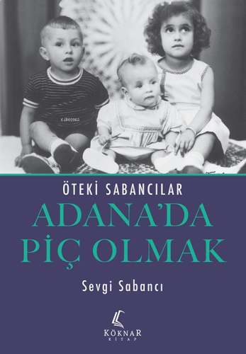 Adana'da Piç Olmak;Öteki Sabancılar