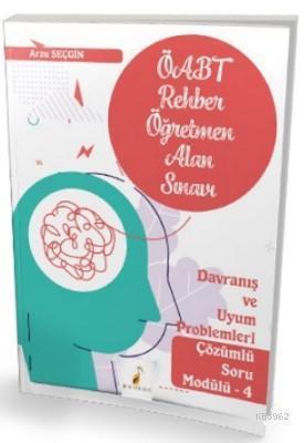 Adı:2021 ÖABT Rehber Öğretmenliği Alan Sınavı Davranış ve Uyum Problemleri Çözümlü Soru Modülü 4