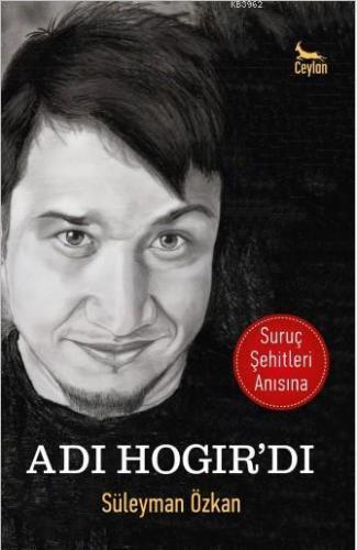 Adı Hogır'dı; Suruç Şehitleri Anısına
