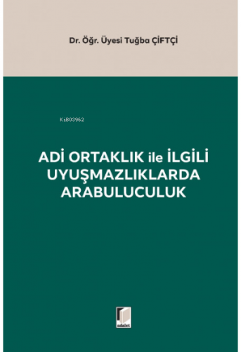 Adi Ortaklık ile İlgili Uyuşmazlıklarda Arabuluculuk