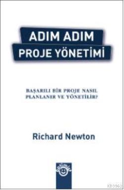 Adım Adım Proje Yönetimi; Başarılı bir Proje Nasıl Planlanır ve Yönetilir?