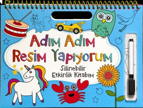 Adım Adım Resim Yapıyorum - Mavi Kapak;Silinebilir Etkinlik Kitabım