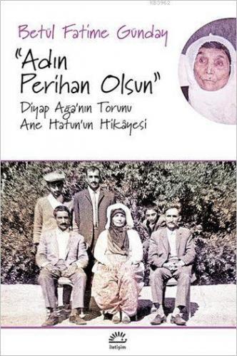 "Adın Perihan Olsun"; Diyap Ağa'nın Torunu Ane Hatun'un Hikâyesi