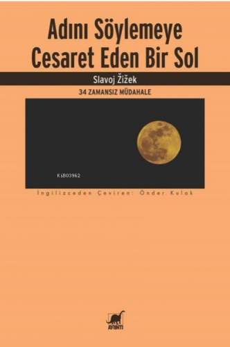 Adını Söylemeye Cesaret Eden Bir Sol;34 Zamansız Müdahale