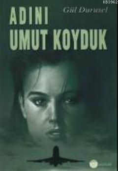 Adını Umut Koyduk