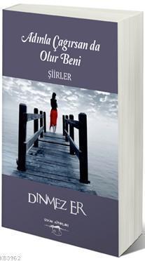 Adınla Çağırsan da Olur Beni