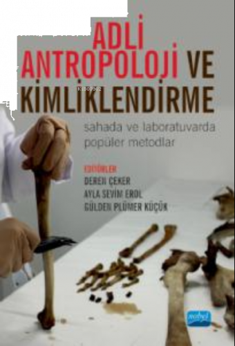 Adli Antropoloji Ve Kimliklendirme ;Sahada ve Laboratuvarda Popüler Metodlar